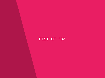 FIST OF '87